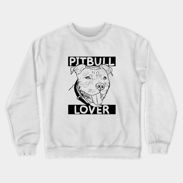 Pitbull lover Crewneck Sweatshirt by Hot-Mess-Zone